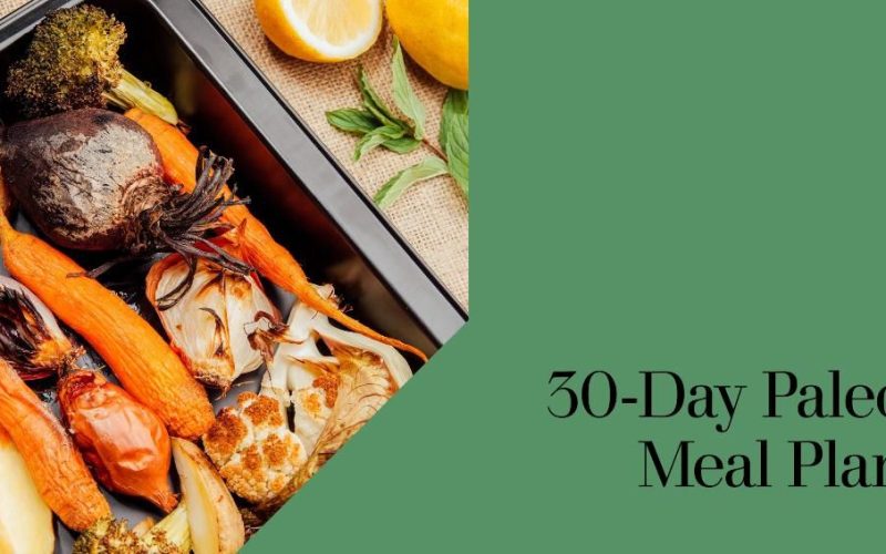 Beginner 30 Day Paleo Meal Plan