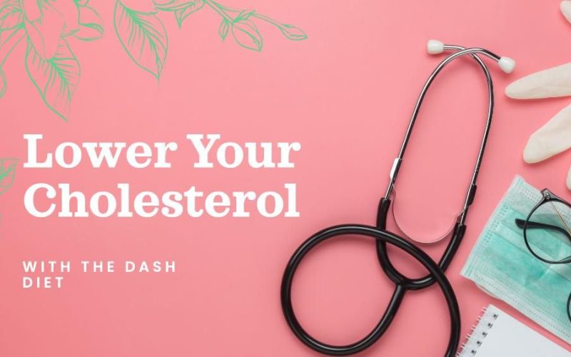 Is Dash Diet Good for High Cholesterol?